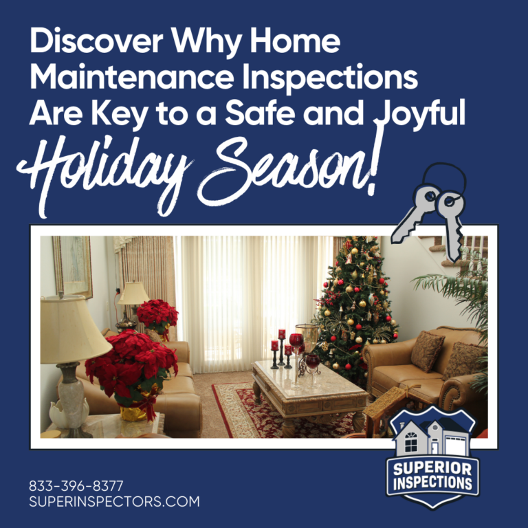 Superior Inspections Discover Why Home Maintenance Inspections Are Key to a Safe and Joyful Holiday Season!