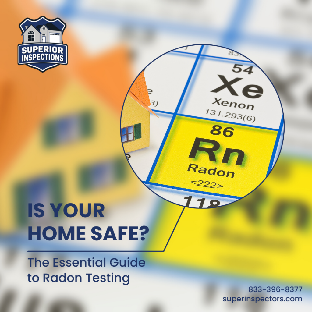 Superior Inspections Is Your Home Safe The Essential Guide to Radon Testing