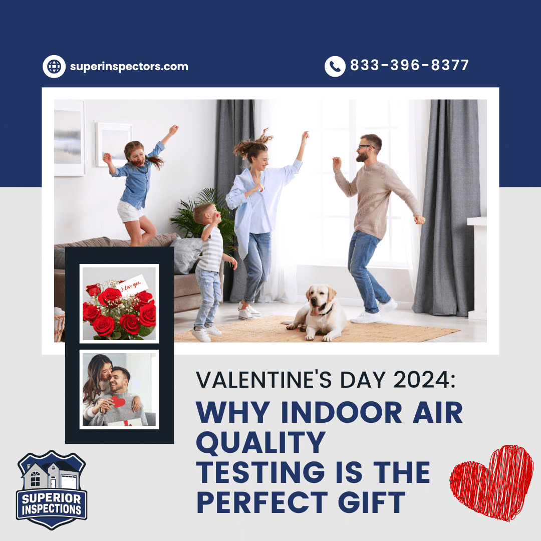 Superior Inspections Valentine's Day 2024_ Why Indoor Air Quality Testing is the Perfect Gift - Jacksonville FL Home Inspection