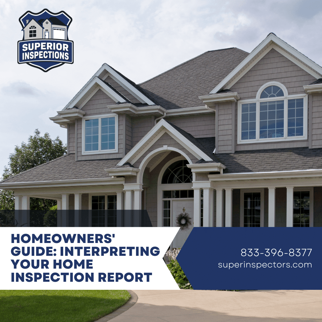 Superior Inspections Homeowners' Guide_ Interpreting Your Home Inspection Report